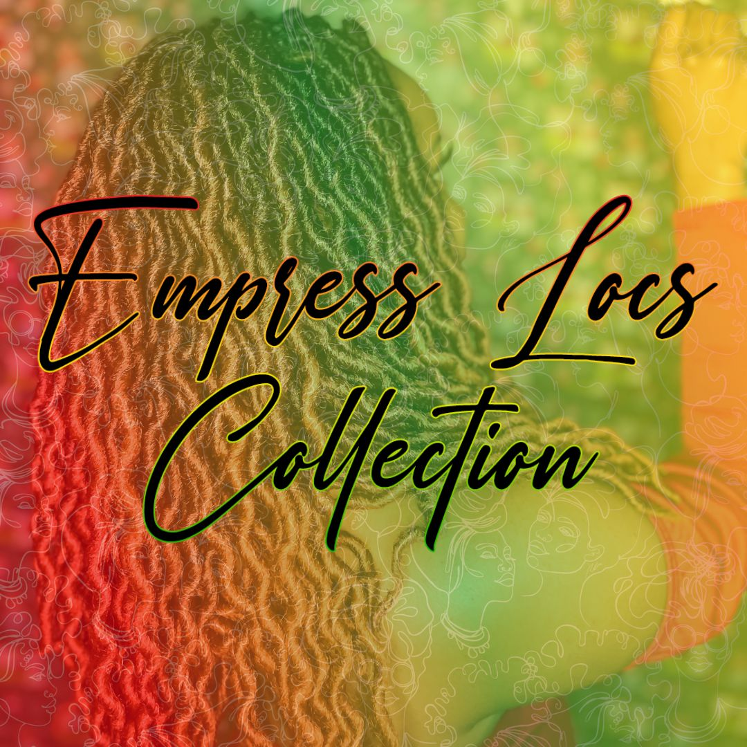 Empress Locs Collection